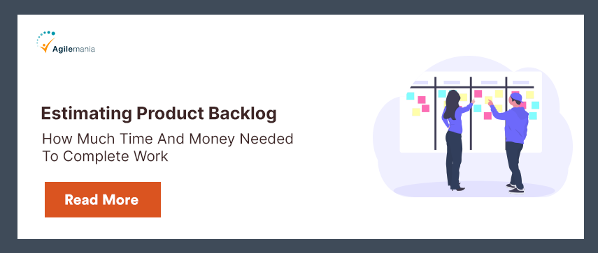 Estimating Product Backlog – How Much Time and Money Needed to Complete Work