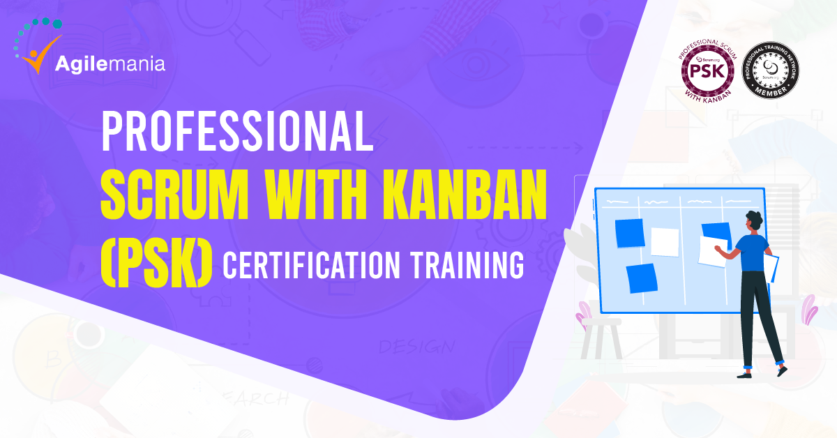 Professional Scrum With Kanban™ (PSK) Training- Agilemania