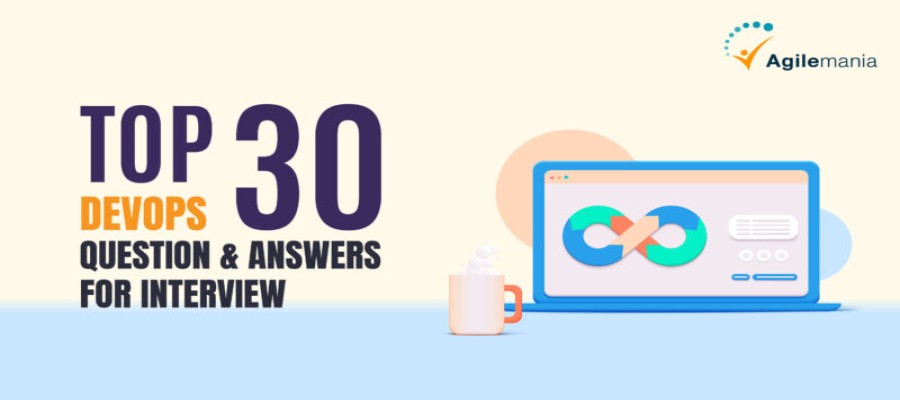 Most Important 30 DevOps Interview Questions And Answers - Agilemania